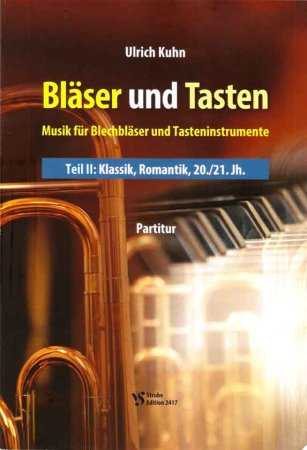 Bläser und Tasten Teil 2 - Klassik, Romantik, 20./21. Jh. - Partitur